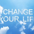 Change your life!